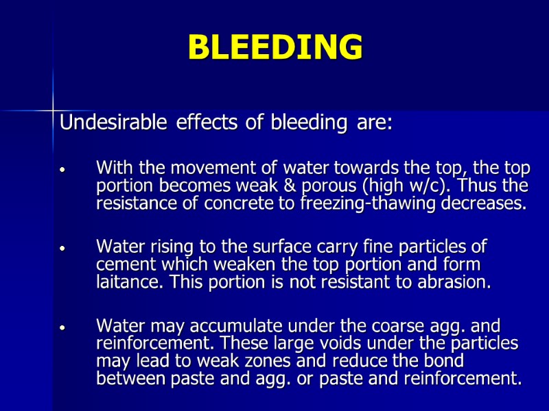 Undesirable effects of bleeding are:  With the movement of water towards the top,